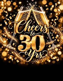 Cheers to 30 Yrs