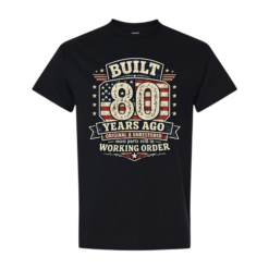 Built 80 Years Ago T-Shirt
